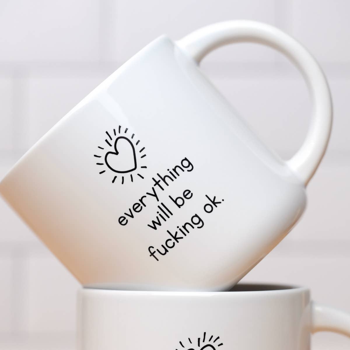 Everything will be fucking ok... Ceramic Mug.