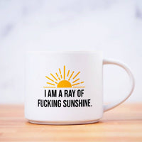 I am a ray of fucking sunshine Ceramic Mug