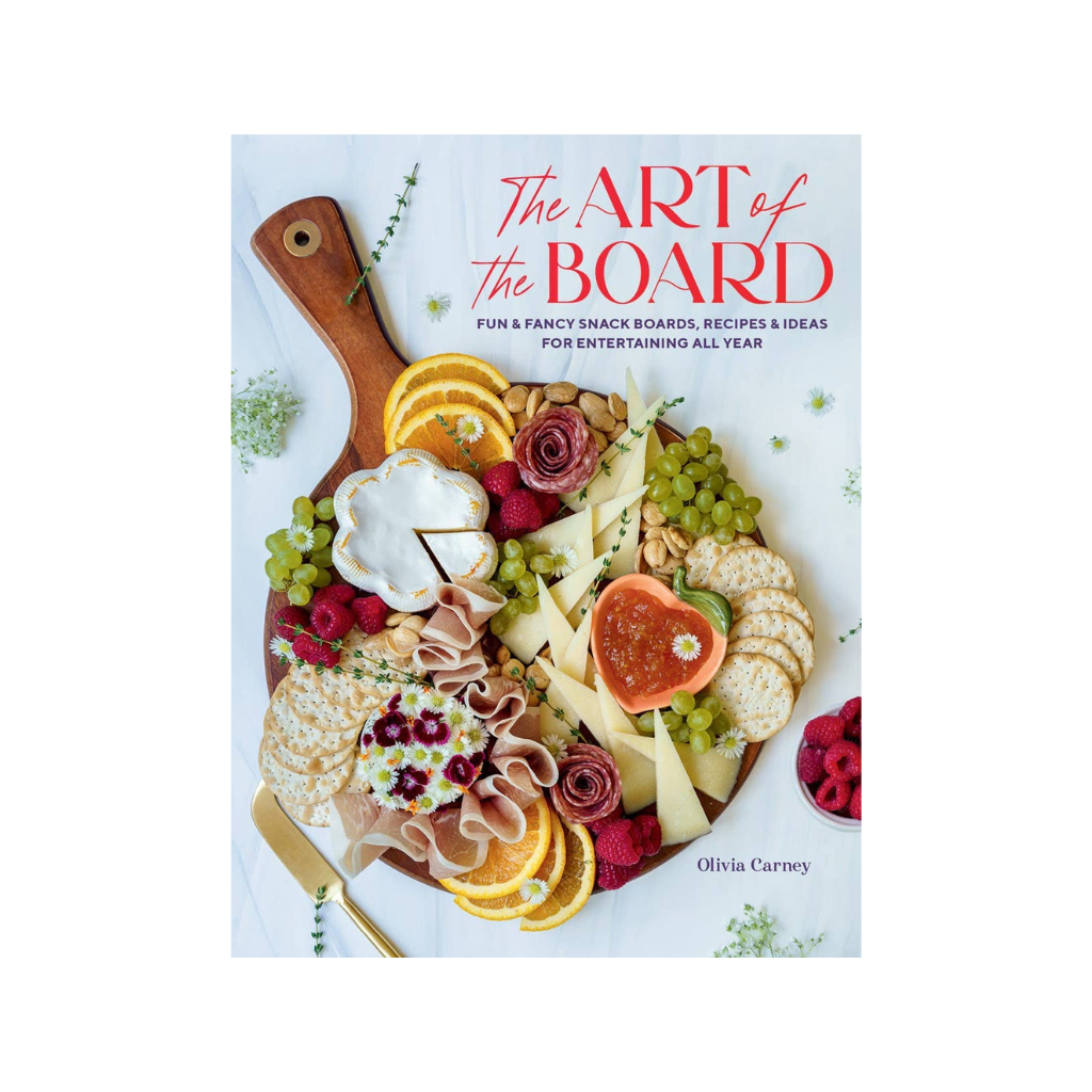 Art of the Board: Fun & Fancy Snack Boards, Recipes & Ideas Book