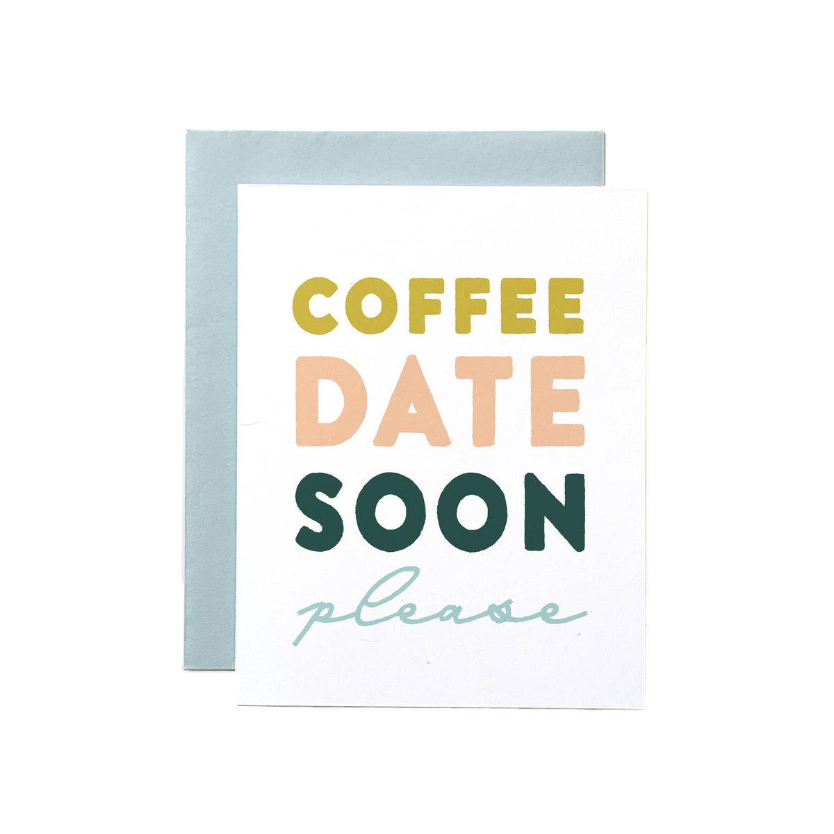 Coffee Date Soon Please Card