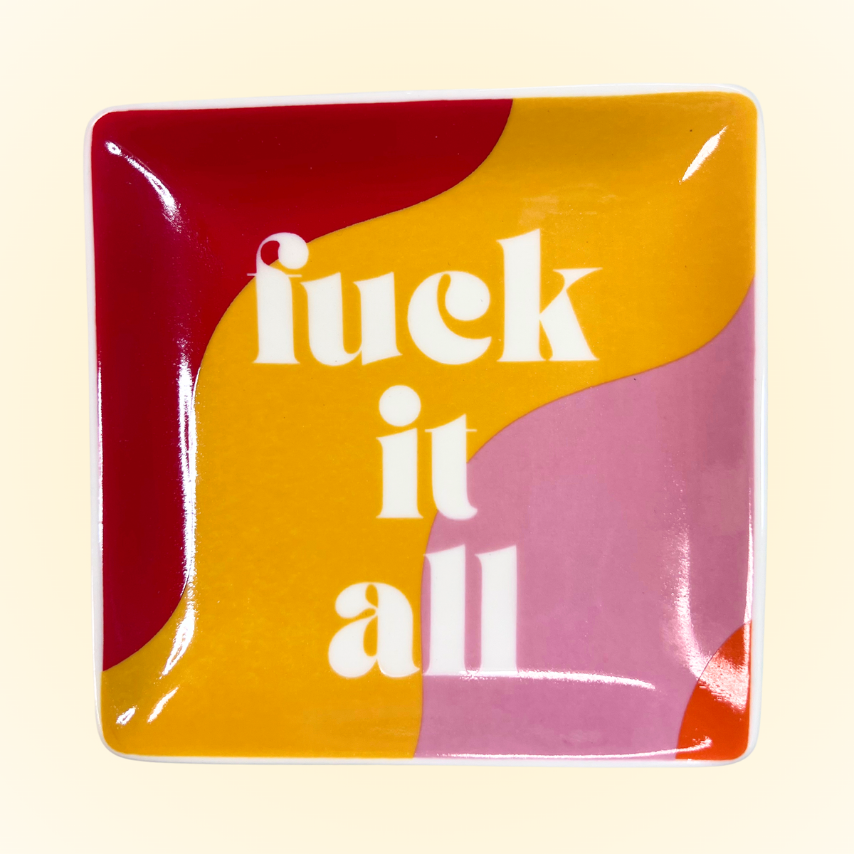 F*ck It All - Square Trinket Tray