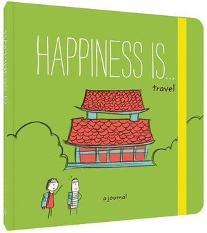 Happiness Is . . . Travel: A Journal