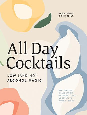 All Day Cocktails: Low (And No) Alcohol Magic