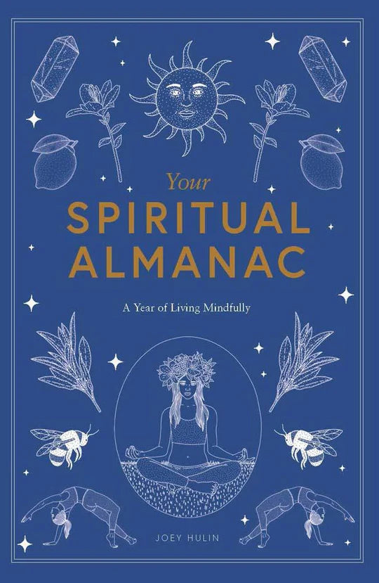 Your Spiritual Almanac: A Year of Living Mindfully