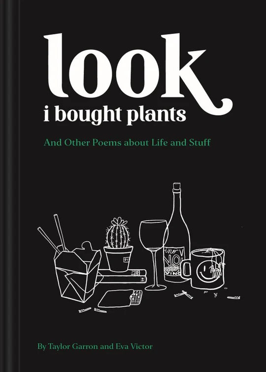 Look I Bought Plants, And Other Poems About Life and Stuff