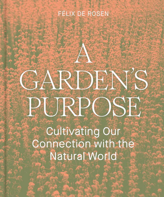 A Garden's Purpose Cultivating Our Connection with the Natural World