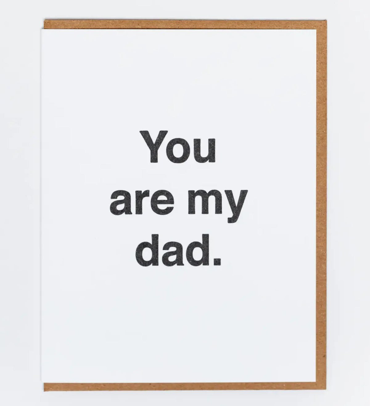 You Are My Dad Father's Day Card