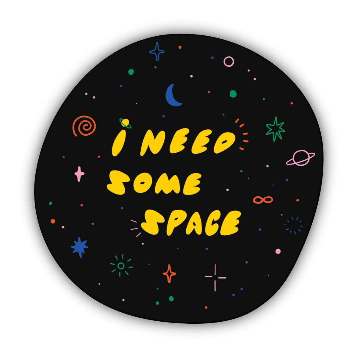 "I Need Some Space" Sticker