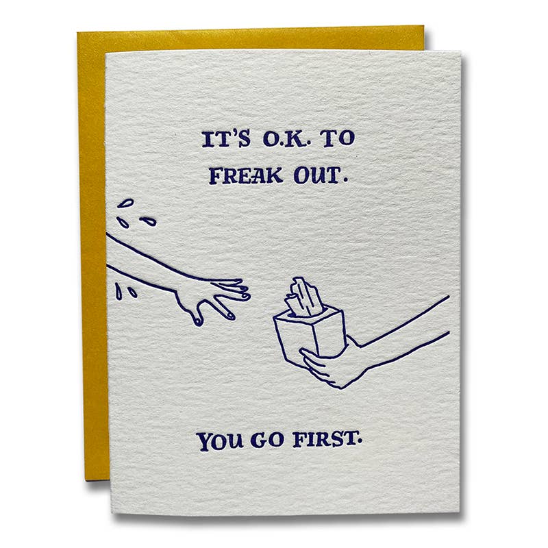 It's O.K. To Freak Out Card